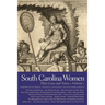 South Carolina Women: Their Lives and Times, Volume 1