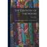 The Country of the Moors; a Journey From Tripoli in Barbary to the City of Kairwân