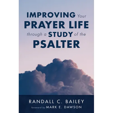 Improving Your Prayer Life through a Study of the Psalter