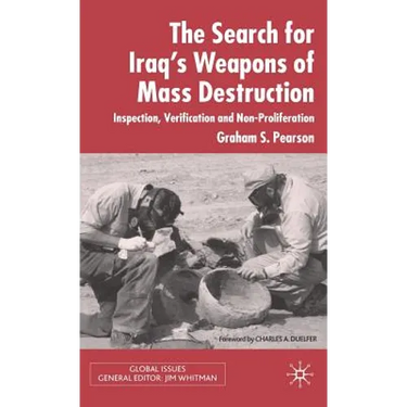 The Search for Iraq's Weapons of Mass Destruction: Inspection, Verification and Non-Proliferation
