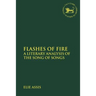 Flashes of Fire: A Literary Analysis of the Song of Songs