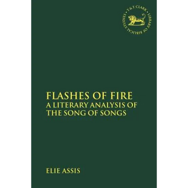 Flashes of Fire: A Literary Analysis of the Song of Songs