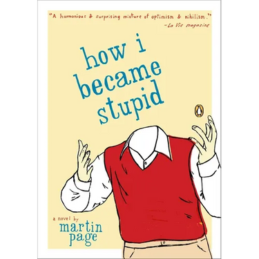 How I Became Stupid