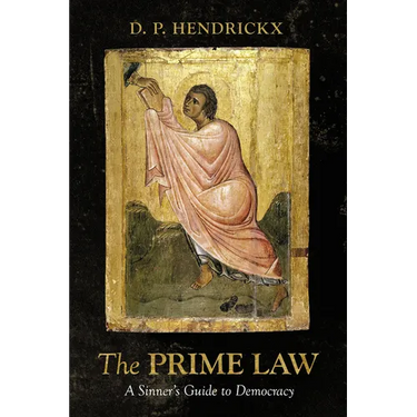 The Prime Law: A Sinner's Guide to Democracy