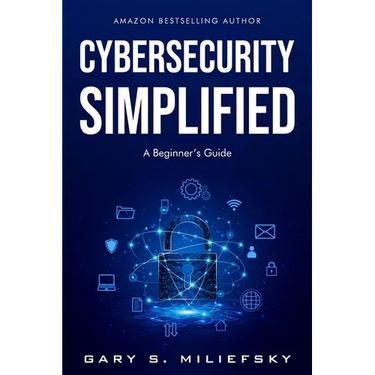 Cybersecurity Simplified: A Beginner's Guide
