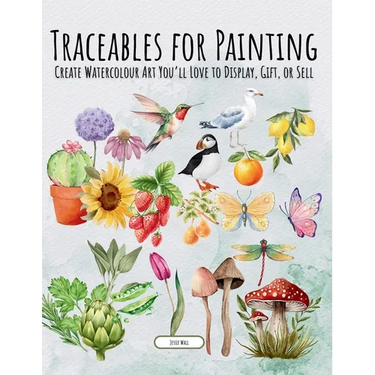 Traceables for Painting: Create Watercolour Art You'll Love to Display, Gift, or Sell