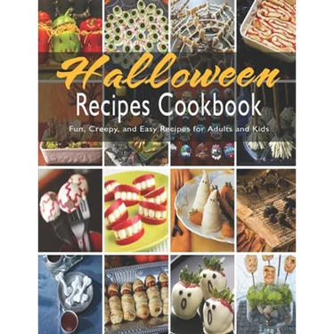 Halloween Recipes Cookbook: Fun, Creepy, and Easy Recipes for Adults and Kids