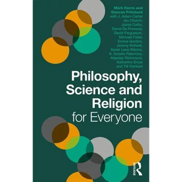 Philosophy, Science and Religion for Everyone