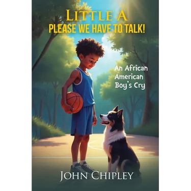 Little A, Please, We have to talk! An African American Boy's Cry