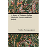 A Study of Delaware Indian Medicine Practice and Folk Beliefs