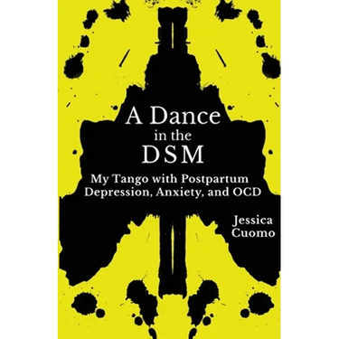 A Dance in the DSM: My Tango with Postpartum Depression, Anxiety, and OCD