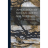 Application of Mineralogy to Soil Mechanics; Report of Investigations No. 146