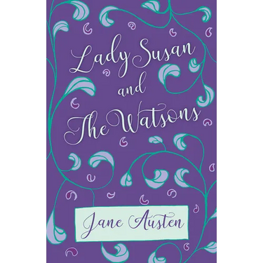 Lady Susan and The Watsons