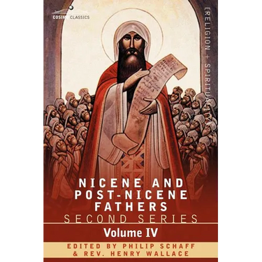 Nicene and Post-Nicene Fathers: Second Series Volume IV Anthanasius: Selects Works and Letters