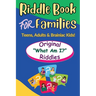 Riddle Book For Families: Original What Am I Riddles For Teens, Adults and Brainiac Kids