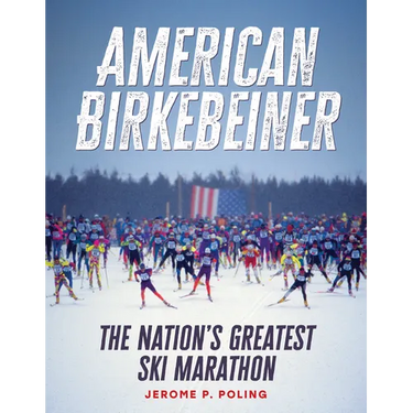 American Birkebeiner: The Nation's Greatest Ski Marathon