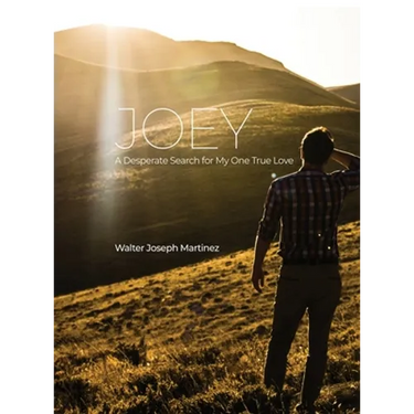 Joey: A Desperate Search for My One True Love