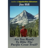 Are You Ready to Hike the Pacific Crest Trail?