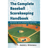 The Complete Baseball Scorekeeping Handbook, Revised and Updated Edition