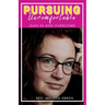 Pursuing Uncomfortable: Lean In and Overcome