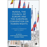 Russia, the Council of Europe and the European Convention on Human Rights: A Troubled Membership and Its Legacy