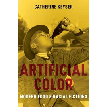 Artificial Color: Modern Food and Racial Fictions