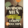 Shadow Men: The Tangled Story of Murder, Media, and Privilege That Scandalized Jazz Age America