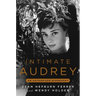 Intimate Audrey: An Authorized Biography