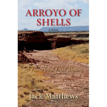 Arroyo of Shells: A Pueblo Tribal Police Mystery