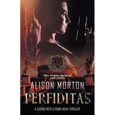 Perfiditas: Betrayal - Personal, professional and political in a conspiracy set in a New Rome