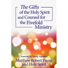 The Gifts of the Holy Spirit and Counsel for the Fivefold Ministry