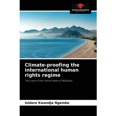 Climate-proofing the international human rights regime