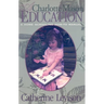 A Charlotte Mason Education: A Home Schooling How-To Manual