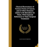 Clinical Illustrations of Various Forms of Cancer, and of Other Diseases Likely to Be Mistaken for Them, With Especial Reference to Their Surgical Tre
