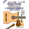 The Baritone Ukulele Chord Bible: DGBE Standard Tuning 2,160 Chords