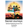 Sacred Journeys Spiritual Awakening Across Four Continents