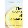 The Scent of Lemons, Part Three: The Next Generation
