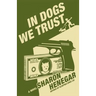 In Dogs We Trust