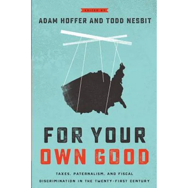 For Your Own Good: Taxes, Paternalism, and Fiscal Discrimination in the Twenty-First Century