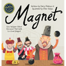 Magnet: How William Gilbert Discovered That Earth Is a Great Magnet