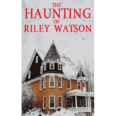 The Haunting of Riley Watson