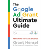 The Google Ad Grant Ultimate Guide: Featuring 45+ Case Studies
