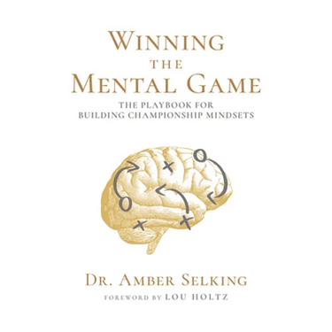 Winning the Mental Game: The Playbook for Building Championship Mindsets