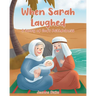 When Sarah Laughed: A Story of God's Faithfulness