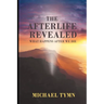 The Afterlife Revealed: What Happens After We Die