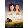 Jayden Blue and The Lair of the Iron Lions