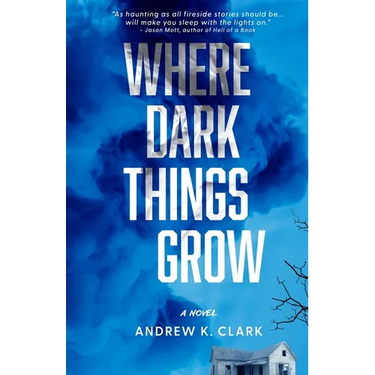 Where Dark Things Grow