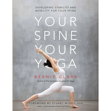 Your Spine, Your Yoga: Developing Stability and Mobility for Your Spine