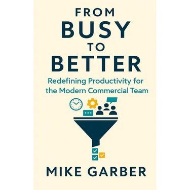 From Busy to Better: Redefining Productivity for the Modern Commercial Team