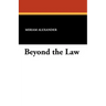 Beyond the Law